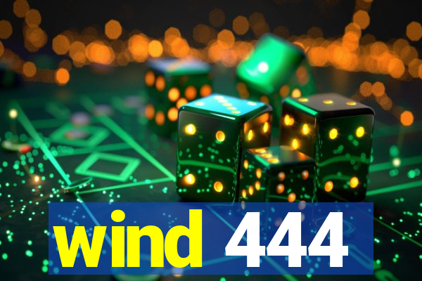 wind 444